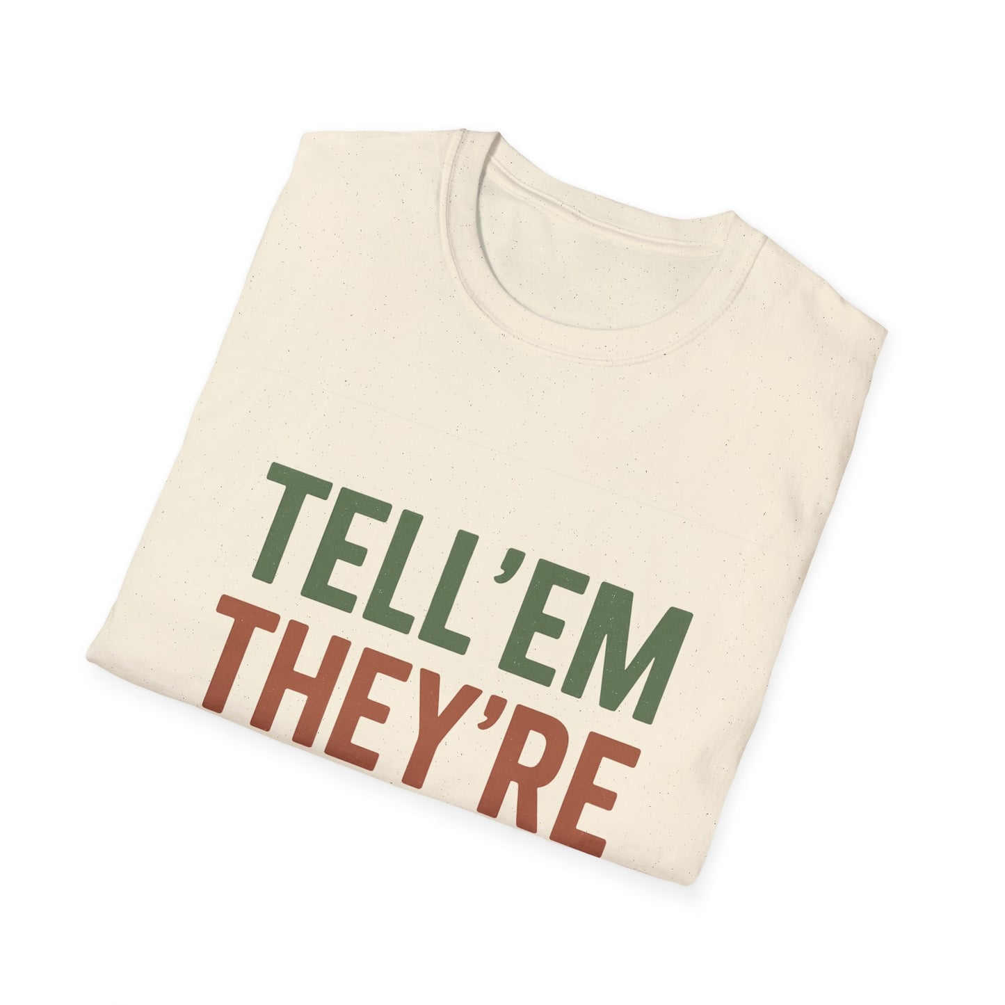 Tell 'Em They're Dreamin' - Unisex T-Shirt