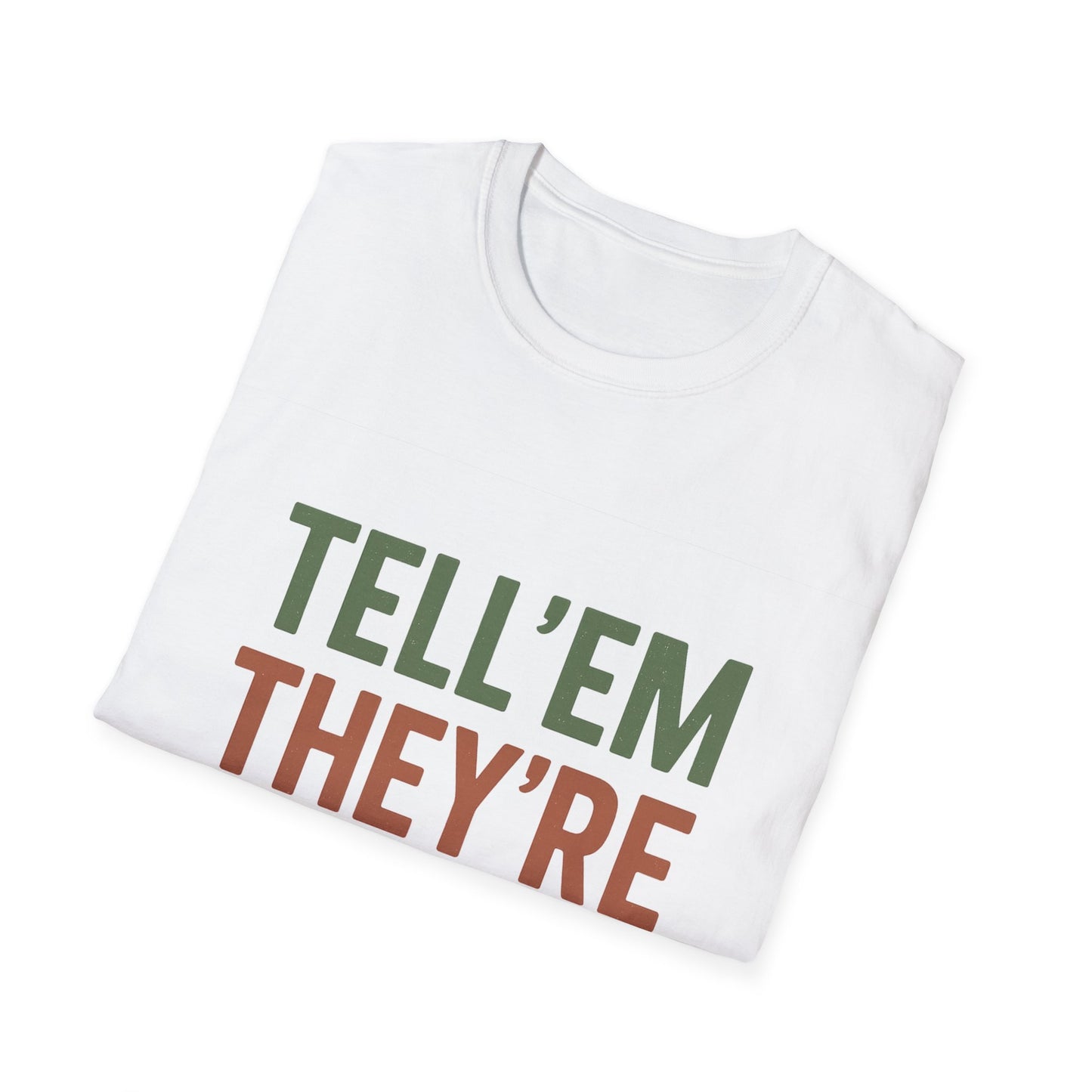 Tell 'Em They're Dreamin' - Unisex T-Shirt