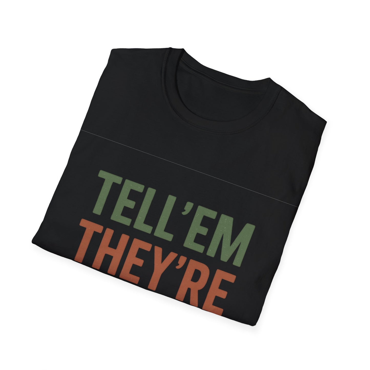 Tell 'Em They're Dreamin' - Unisex T-Shirt