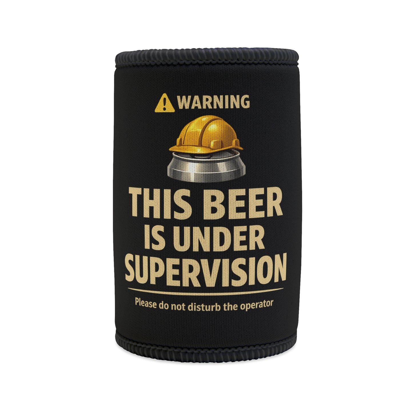 This Beer Is Under Supervision - Stubby Holder