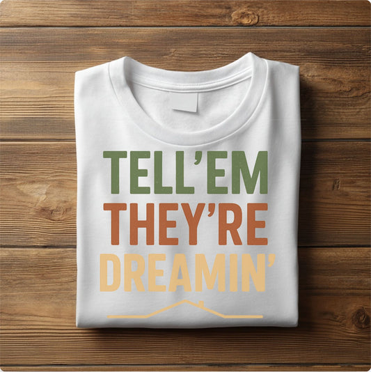 Tell 'Em They're Dreamin'