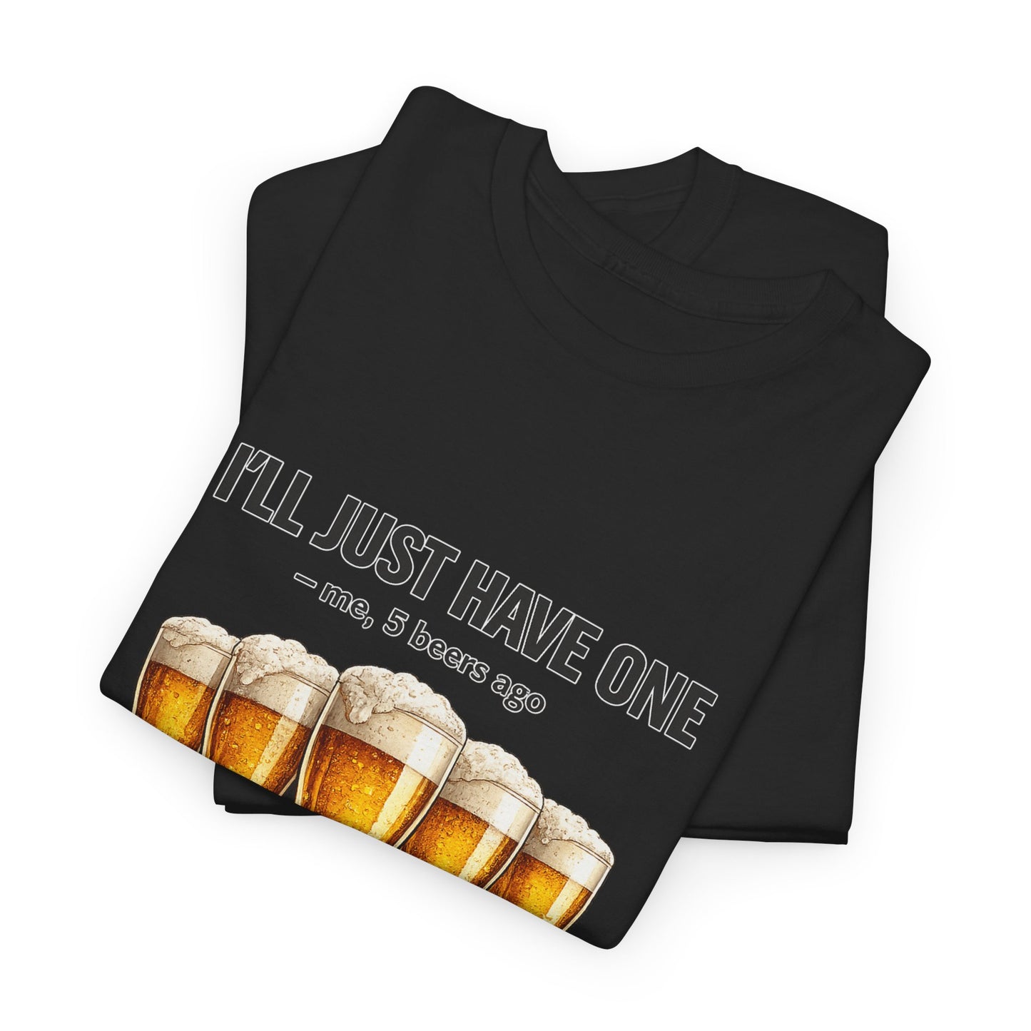 I’ll Just Have One 👀 Unisex T-Shirt