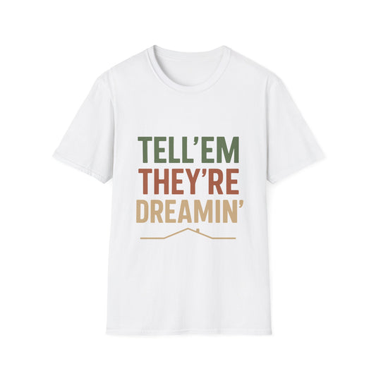 Tell 'Em They're Dreamin'