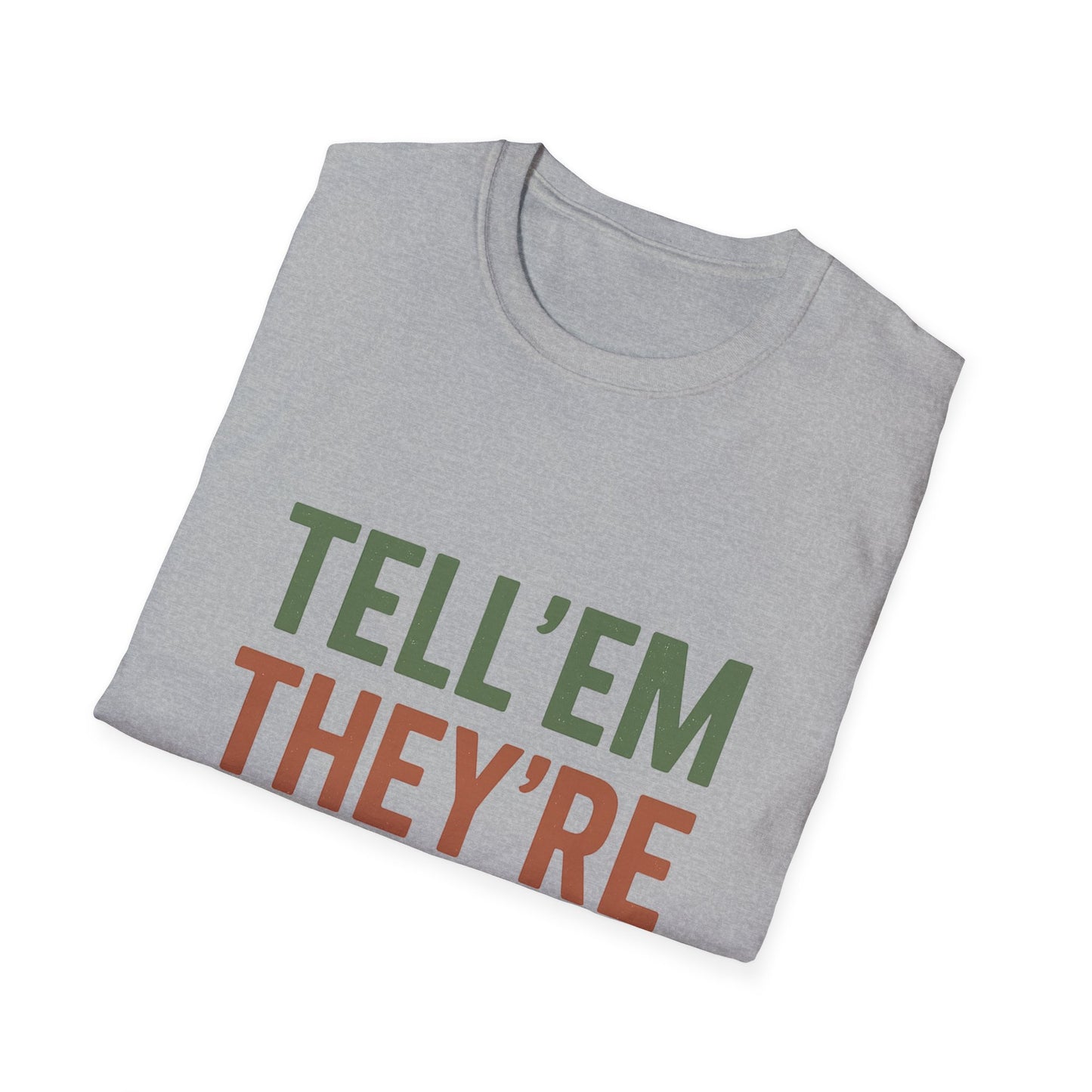 Tell 'Em They're Dreamin' - Unisex T-Shirt